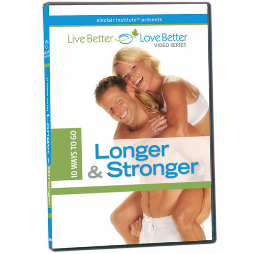(DVD) Live Better, Love Better Video Series: 10 Ways to Go Longer & Stronger, 54 mins, Sinclair Institute
